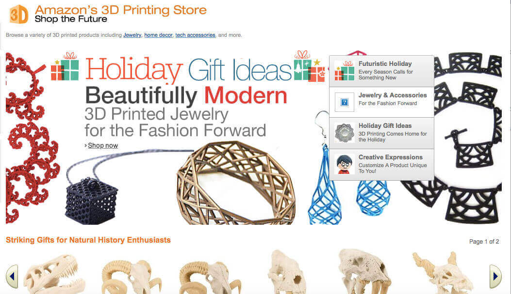 Amazon offers some 3D printed goods, which you can customize to your needs