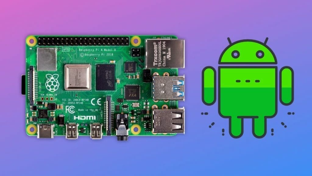Android and Raspberry Pi 4 are the best of friends