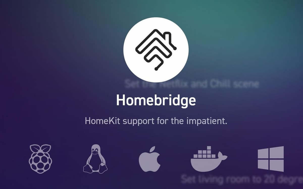 Homebridge can be installed on a range of platforms