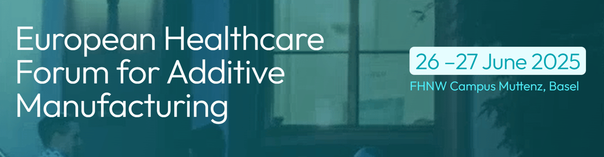 Image of 3D Printing / Additive Manufacturing Conferences: European Healthcare Forum for Additive Manufacturing (EHFAM)